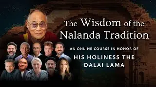 The Wisdom of the Nalanda Tradition | A Free Course in Honor of H.H. the Dalai Lama | Wisdom Academy