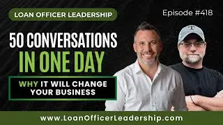 Loan Officer Training: Why 50 Conversations a Day Will Change Your Business