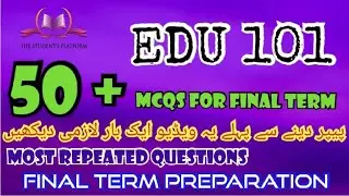 EDU101 || Final Term McQs || Quiz File || Final Term Preparation || Quiz 3 Quiz 4