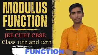 Modulus Function | Class 11th and 12th | Modulus Function for JEE and CUET | Functions class 11 |