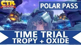 Crash Team Racing Nitro Fueled - Polar Pass - Oxide & Tropy Time Trial