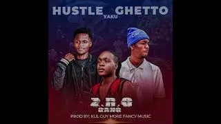 ZRG-Gang -Hustle yamu ghetto-pro by kul guy fancy