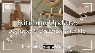 Home Update: Declutter and Organize My Kitchen With Me | Removing SHEIN wallpaper |Affordable Hacks