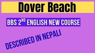Dover Beach by Matthew Arnold | Summary, Analysis & Themes | BBS 2nd Year English TU Nepal