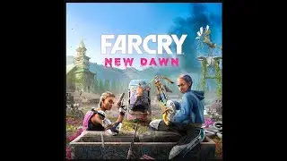 FAR CRY NEW DAWN PART 3
