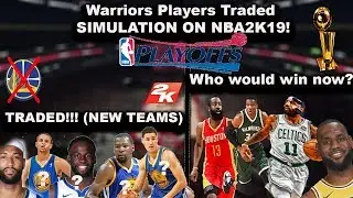What if the Warriors Starting 5 were TRADED! Season & Playoff Simulation on NBA2K19!!!