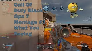 Call of Duty Black Ops 7 Montage #3 What You Saying