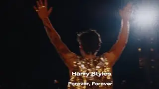 Harry Styles - Forever, Forever