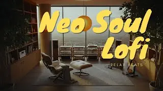 Feel-Good Neo Soul Vibes 🌞 Uplifting R&B & Jazz Fusion to Brighten Your Everyday Mood