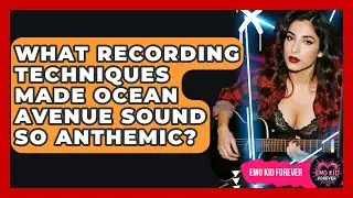 What Recording Techniques Made Ocean Avenue Sound So Anthemic? - Emo Kid Forever