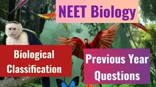 NEET Biology PYQs:- Biological Classification, Second Chapter Class 11th | NEET Revision by Practice