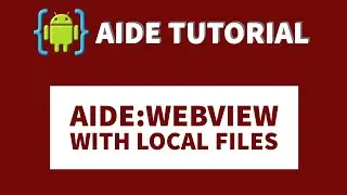 AIDE TUTORIAL:WEBVIEW WITH LOCAL FILES