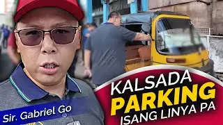 English speaking WALANG GARAHE! Walang ORDINANSA,Parkingan nila ang kalsada.Inalis ni sir Gabriel Go