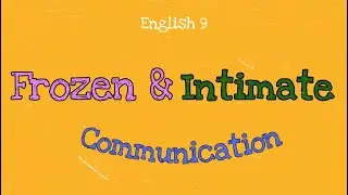 Frozen and Intimate Communication Example | English-9 Video Project