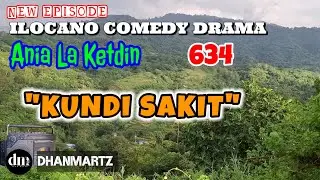 NEW EPISODE | KUNDI SAKIT | ANIA LA KETDIN 634 | ILOCANO COMEDY DRAMA | DHANMARTZ