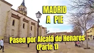 🚶PASEO por ALCALÁ de HENARES🏙️Madrid (PARTE 1)