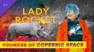 Eva Blaisdell (Lady Rocket). Space stories, philanthropy, art and NFTs to save rhinos, Elon Musk