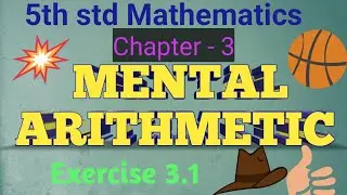 5th std Mathematics | Chapter &ndash; 3 MENTAL ARITHMETIC  Exercise 3.1 | PART-1