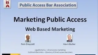 Legal Alchemy Presentation to Public Access Bar Association - Marketing Direct Access Barristers