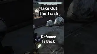 Take Out the Trash #defiance #videogames #gaming #mmorpg #mmo #mmogames