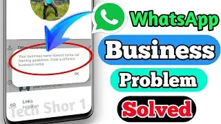 WhatsApp Your business name doesn't follow our naming guidelines Enter a different Problem