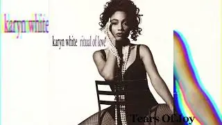 Karyn White  - Tears of joy