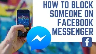 How to Block Someone on Facebook Messenger