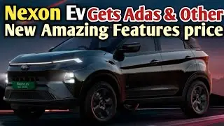 Tata Nexon Ev Gets Adas & Other New Amazing Features price 