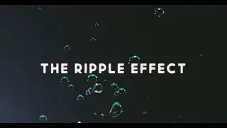 The Ripple Effect: Episode 1