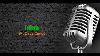 Dave Carlos - Dilaw (Karaoke Real Sound)