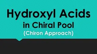 Hydroxyl Acids in Chiral Pool || Chiron Approach