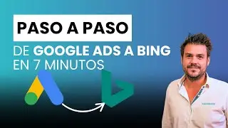 C&oacute;mo importar tu cuenta de Google Ads a Microsoft ads (BING Ads) | Paso a paso