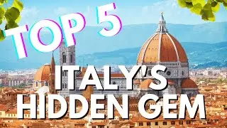 Italy's Hidden Gems: Top 5 Must-Visit Destinations