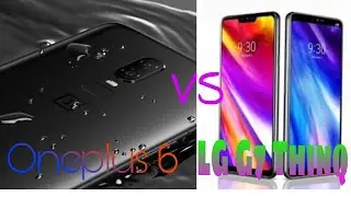 Oneplus 6 vs LG G7 Thinq || Oneplus 6 vs LG G7 Plus Thinq || Oneplus 6 vs LG G7