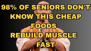 Over 60? Eat These 7 Cheap High-Protein Foods to Build Muscle Fast | shi heng yi