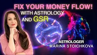 Fix your Money Flow with Astrology and GSR with Marina