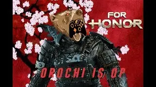 orochi is op (for honor)