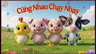 Cùng Nhau Chạy Nhảy | Nhạc Thiếu Nhi Vui Nhộn | Hoạt Hình Dễ Thương