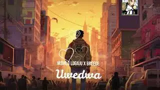 MSIHLO LUGAJU x BREECE__UWEDWA