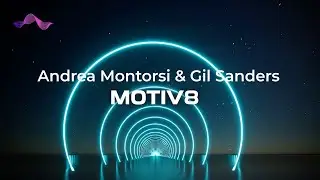 Andrea Montorsi & Gil Sanders - Motiv8 (Lyrics)