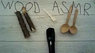 WOOD ASMR
