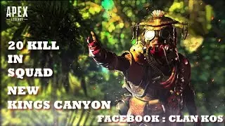 NEW  KINGS CANYON 20  KILL  IN SQUAD  SEASON 8 (APEX LEGENDS)