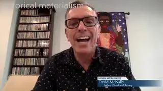 Blood and Money: War, Slavery, Finance, and Empire &ndash; A Discussion with David McNally