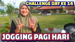 CHALLENGE DAY KE 14, JOGGING PAGI HARI