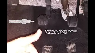 Instala&ccedil;&atilde;o de borrachas novas, Pedais Ford Focus 2011