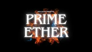 Rod Hayes - Prime Ether (The Most Important Substance in Existence)