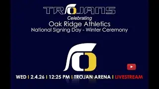 Oak Ridge Trojans National Signing Day | Winter 2025-2026 Ceremony