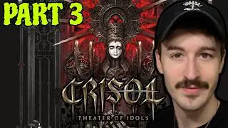 THE END - 'CRISOL: THEATER OF IDOLS' - PART 3!