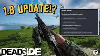 MASSIVE Deadside 1.8 Patch Notes Breakdown