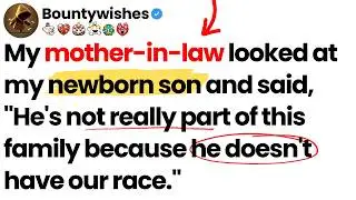 My mother-in-law said my newborn isn't family because he doesn't have our race.